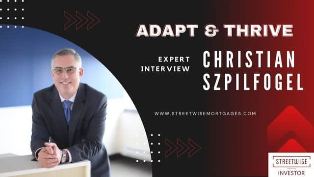 Adapt & Thrive: Expert Interview with Christian Szpilfogel (Streetwise Mortgages)